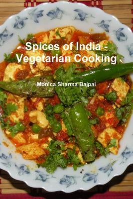 Spices of India - Vegetarian Cooking Paperback Lulu.com