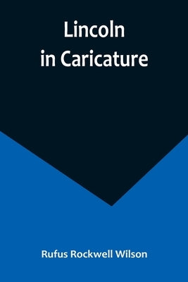 Lincoln in Caricature Paperback Alpha Edition