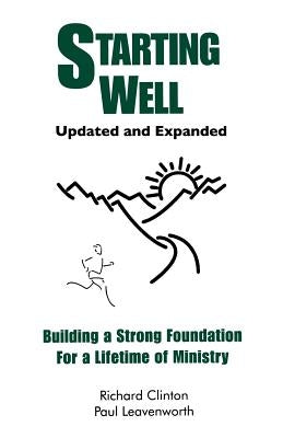 Starting Well: Building a Strong Foundation For a Lifetime of Ministry Paperback Createspace Independent Publishing Platform