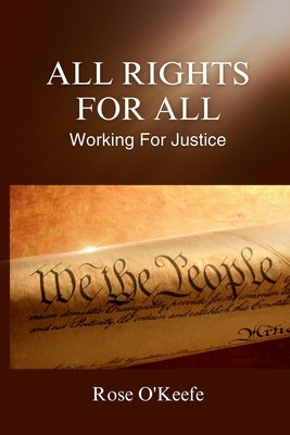 All Rights for All: Working for Justice Paperback R O'Keefe