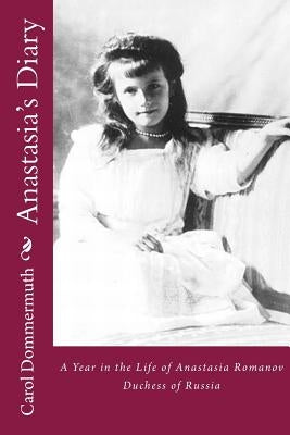 Anastasia's Diary Paperback Createspace Independent Publishing Platform