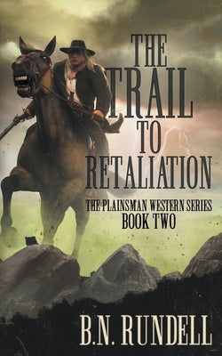 The Trail to Retaliation: A Classic Western Series Paperback Wolfpack Publishing