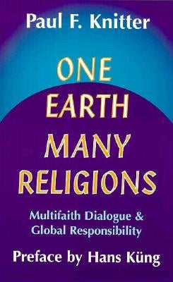 One Earth, Many Religions: Multifaith Dialogue and Global Responsibility Paperback Orbis Books