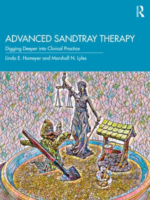 Advanced Sandtray Therapy: Digging Deeper into Clinical Practice Paperback Routledge