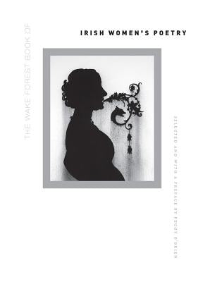 The Wake Forest Book of Irish Women's Poetry Wake Forest University Press