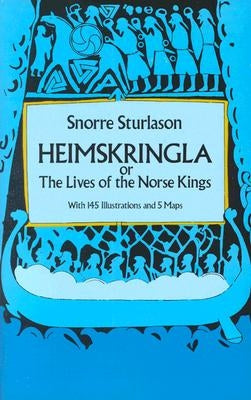 Heimskringla: Or, the Lives of the Norse Kings Paperback Dover Publications