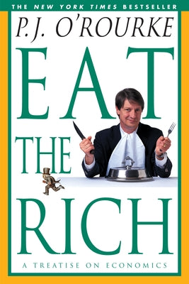 Eat the Rich: A Treatise on Economics Paperback Atlantic Monthly Press