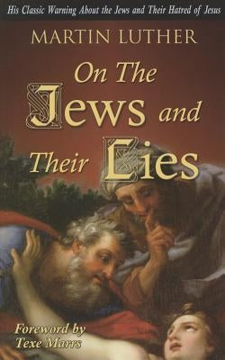 On the Jews and Their Lies Rivercrest Publishing