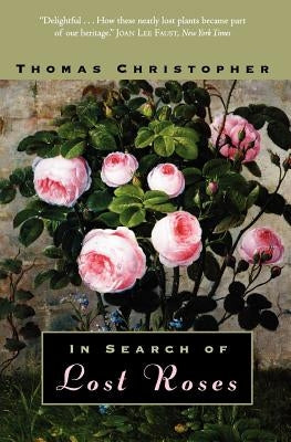 In Search of Lost Roses Paperback University of Chicago Press