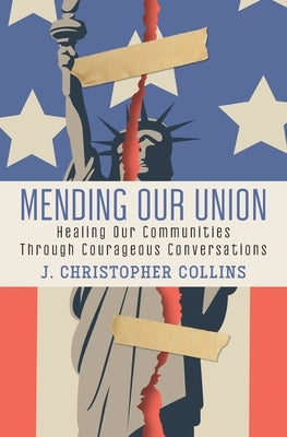 Mending Our Union: Healing Our Communities Through Courageous Conversations Paperback Authority Publishing