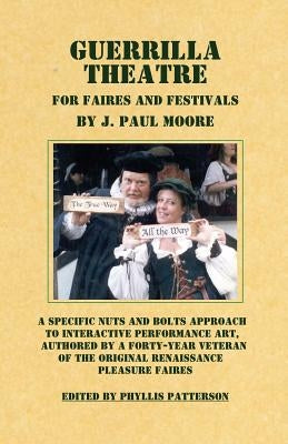 Guerrilla Theatre: For Faires and Festivals Paperback Ion Drive Publishing