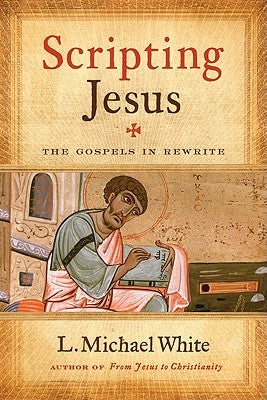 Scripting Jesus: The Gospels in Rewrite Paperback HarperOne