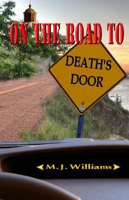 On the Road to Death's Door Paperback Createspace Independent Publishing Platform
