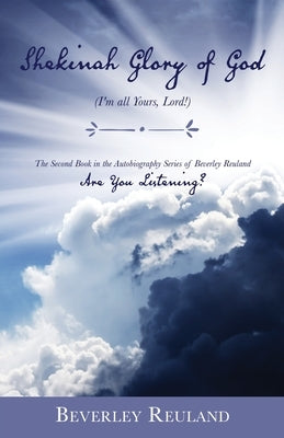 Shekinah Glory of God: (I'm all Yours, Lord!) Paperback Xulon Press