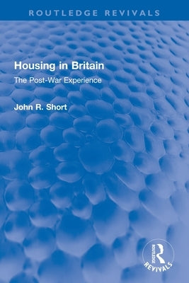 Housing in Britain: The Post-War Experience Paperback Routledge