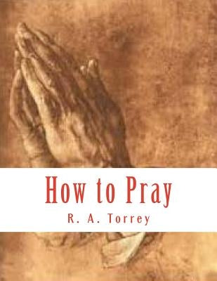 How to Pray Paperback Createspace Independent Publishing Platform