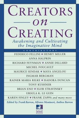 Creators on Creating: Awakening and Cultivating the Imaginative Mind Paperback Tarcherperigee