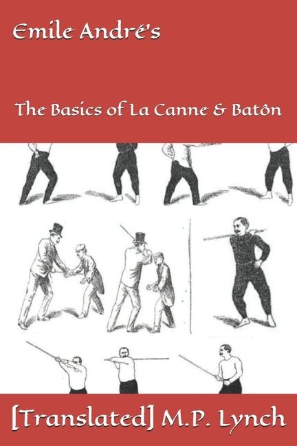 Emile André's: The Basics of La Canne & Batôn Paperback Independently Published