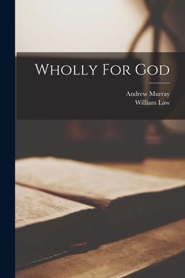 Wholly For God Paperback Legare Street Press