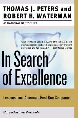 In Search of Excellence: Lessons from America's Best-Run Companies Harper Business