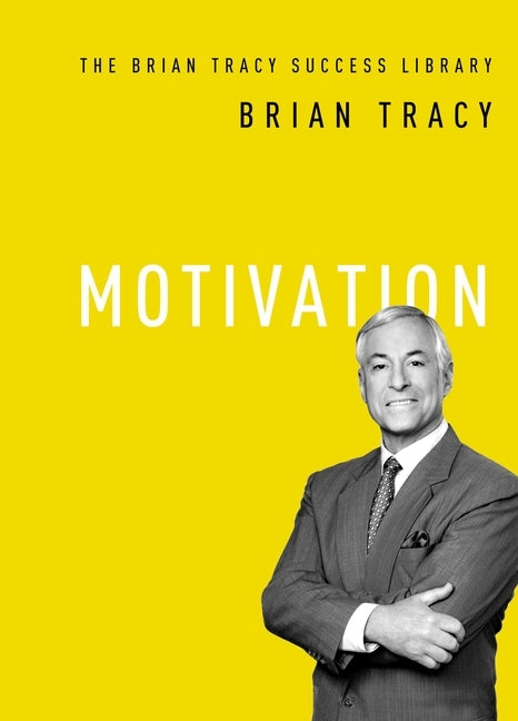 Motivation (The Brian Tracy Success Library) Paperback Amacom