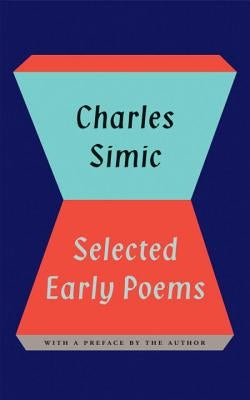 Charles Simic: Selected Early Poems Paperback George Braziller