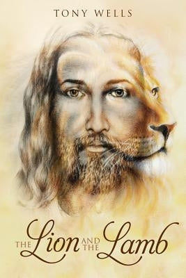 The Lion and the Lamb Paperback Createspace Independent Publishing Platform