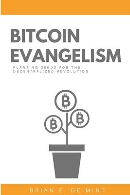 Bitcoin Evangelism Paperback Freshly Minted Books