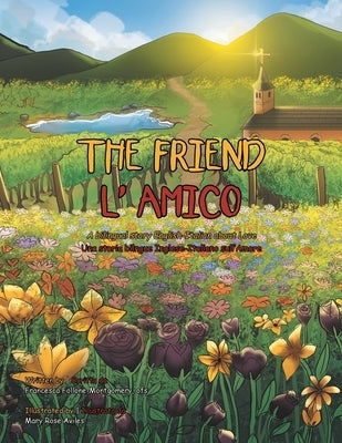 The Friend: A Bilingual Story English-Italian About Love Paperback Xlibris Us