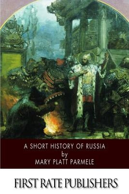 A Short History of Russia Paperback Createspace Independent Publishing Platform