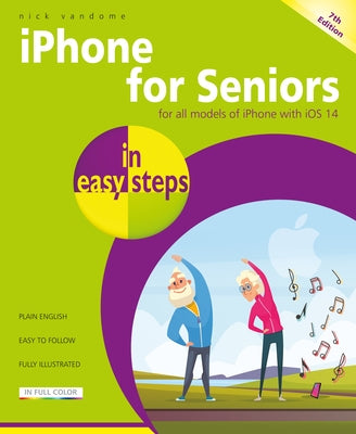 iPhone for Seniors in Easy Steps In Easy Steps