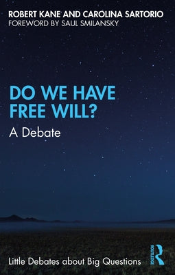 Do We Have Free Will?: A Debate Paperback Routledge
