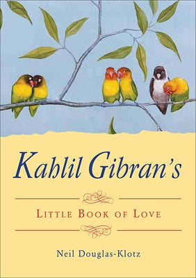 Kahlil Gibran's Little Book of Love Hampton Roads Publishing Company