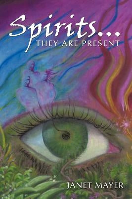 Spirits...They Are Present Paperback Authorhouse