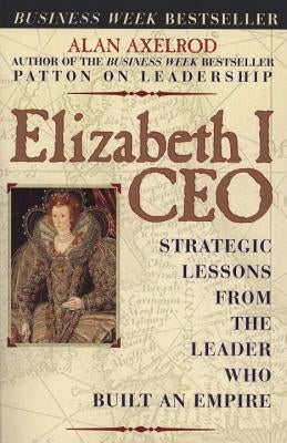 Paperback book titled "Elizabeth I CEO: Strategic Lessons from the Leader Who Built an Empire" by Prentice Hall Press, cover image.