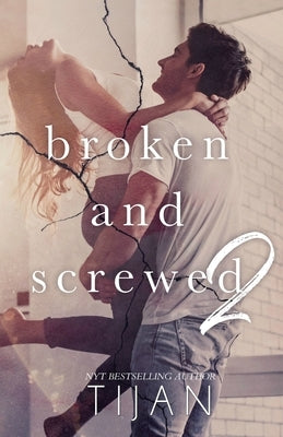 Broken & Screwed 2 Tijan