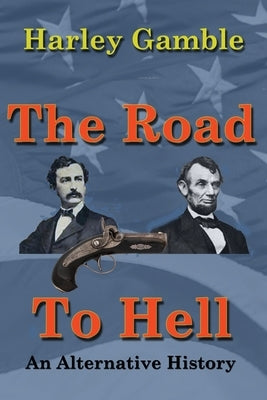 The Road to Hell Paperback Harley Gamble