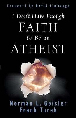 I Don't Have Enough Faith to Be an Atheist Paperback Crossway