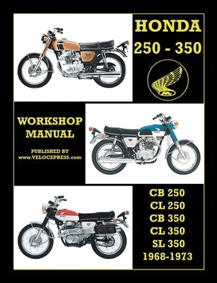 Honda Cb250, Cl250, Cb350, Cl350 & SL 350 1968 to 1973 Workshop Manual Paperback Veloce Enterprises, Inc.