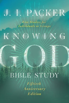 Knowing God Bible Study Paperback IVP Bible Studies