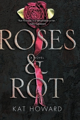 Roses and Rot Paperback Gallery / Saga Press