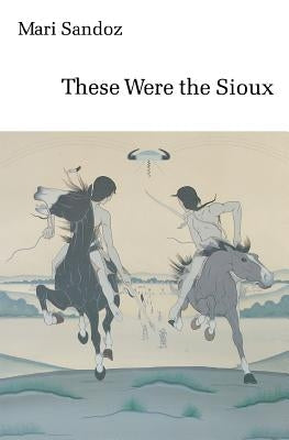 These Were the Sioux Paperback Bison