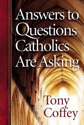 Answers to Questions Catholics Are Asking Paperback Harvest House Publishers