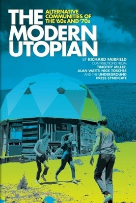 The Modern Utopian: Alternative Communities of the '60s and '70s Paperback Process