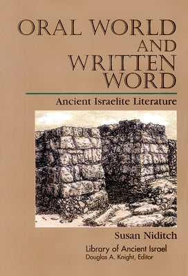 Oral World and Written Word: Ancient Israelite Literature Paperback Westminster John Knox Press