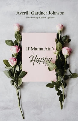 If Mama Ain't Happy Trilogy Christian Publishing
