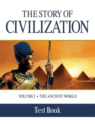The Story of Civilization Test Book: Volume I - The Ancient World Paperback Tan Books