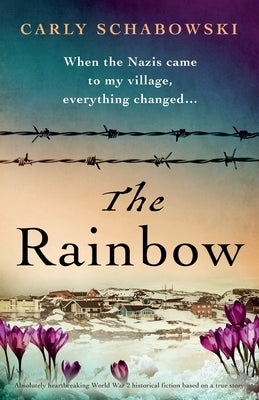 The Rainbow: Absolutely heartbreaking World War 2 historical fiction based on a true story Paperback Bookouture