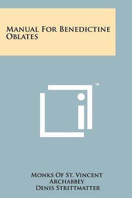 Manual For Benedictine Oblates Paperback Literary Licensing, LLC