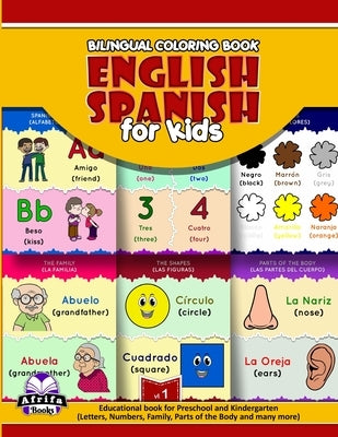 Bilingual Coloring Book English Spanish for Kids: Educational book for Preschool and Kindergarten (Letters, Numbers, Family, Parts of the Body and man Paperback Independently Published